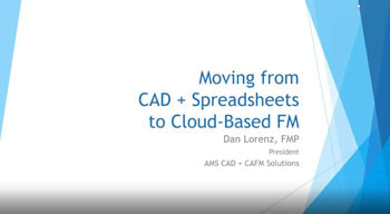 Slide reading Moving from CAD + Spreadsheets to Cloud-Based FM